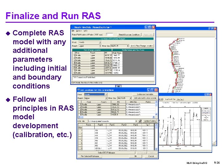 Finalize and Run RAS u Complete RAS model with any additional parameters including initial