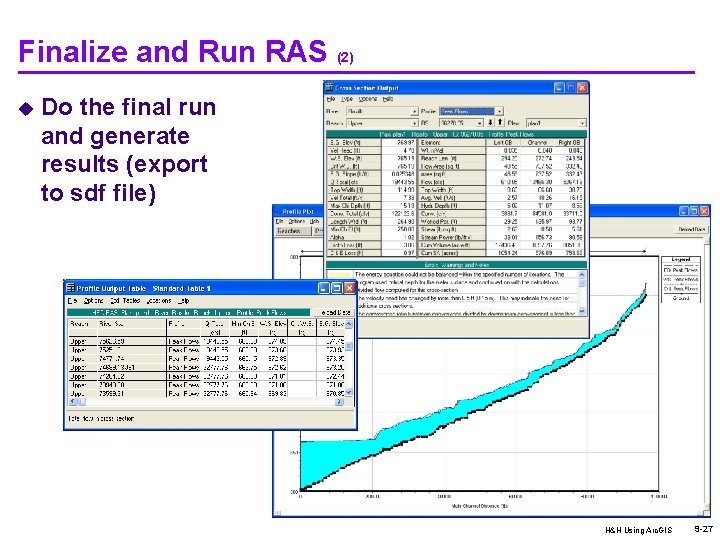 Finalize and Run RAS (2) u Do the final run and generate results (export