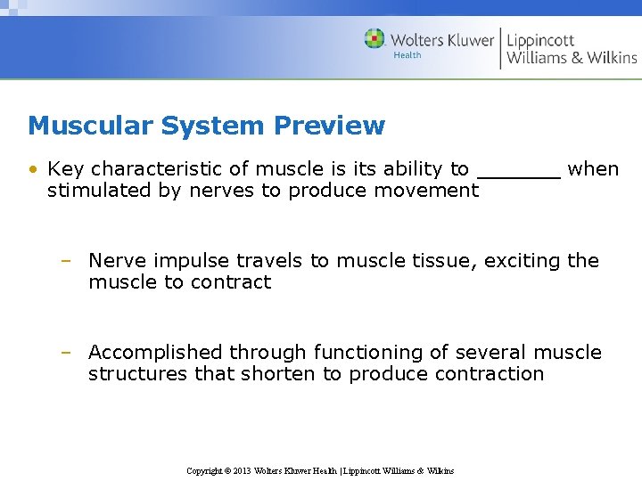 Muscular System Preview • Key characteristic of muscle is its ability to ______ when