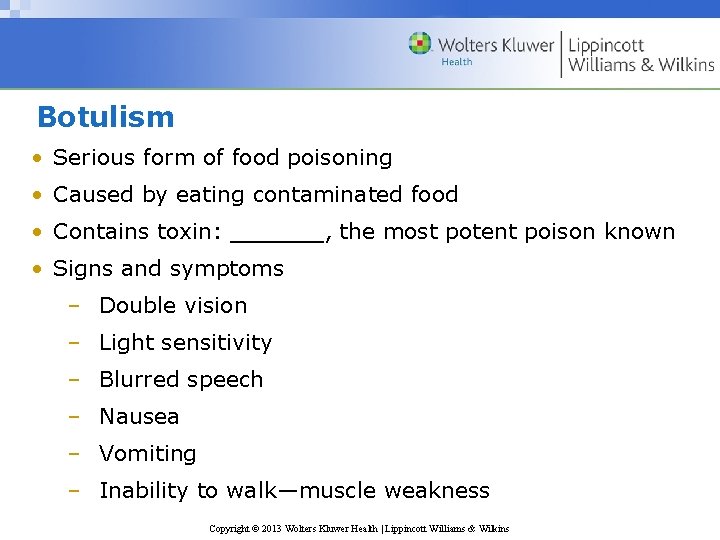 Botulism • Serious form of food poisoning • Caused by eating contaminated food •