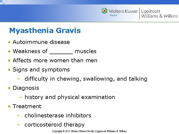 Myasthenia Gravis • Autoimmune disease • Weakness of ______ muscles • Affects more women