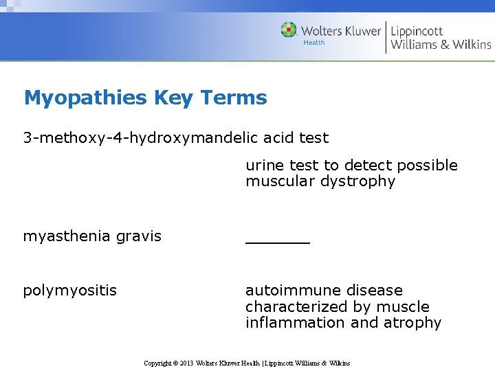 Myopathies Key Terms 3 -methoxy-4 -hydroxymandelic acid test urine test to detect possible muscular