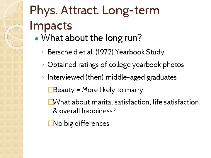 Phys. Attract. Long-term Impacts ● What about the long run? ◦ Berscheid et al.