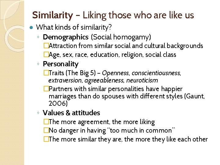 Similarity – Liking those who are like us ● What kinds of similarity? ◦