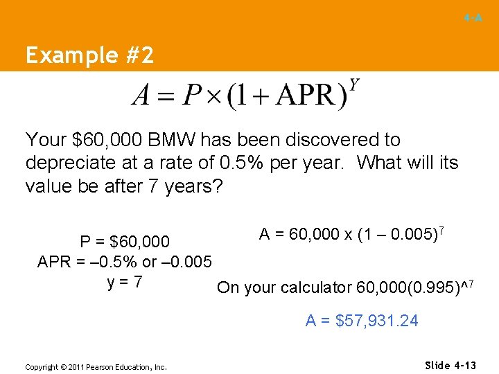 4 -A Example #2 Your $60, 000 BMW has been discovered to depreciate at 4 -A Example #2 Your $60, 000 BMW has been discovered to depreciate at