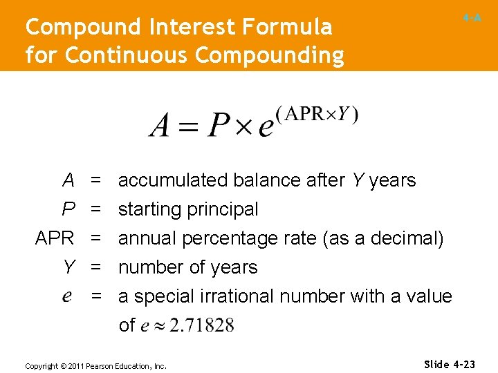 4 -A Compound Interest Formula for Continuous Compounding A = accumulated balance after Y