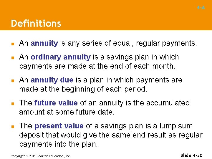 4 -A Definitions n n n An annuity is any series of equal, regular