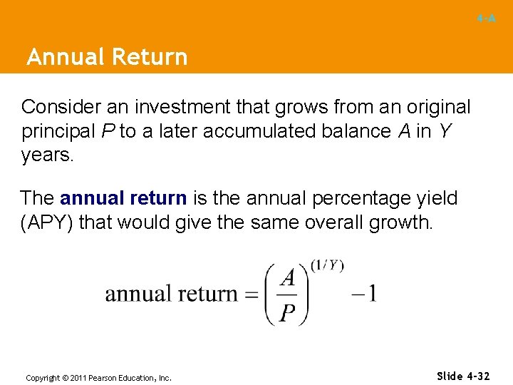 4 -A Annual Return Consider an investment that grows from an original principal P