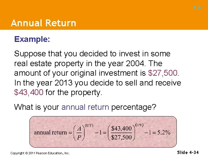 4 -A Annual Return Example: Suppose that you decided to invest in some real