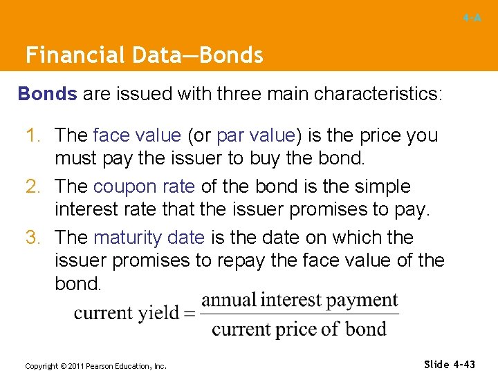 4 -A Financial Data—Bonds are issued with three main characteristics: 1. The face value 4 -A Financial Data—Bonds are issued with three main characteristics: 1. The face value