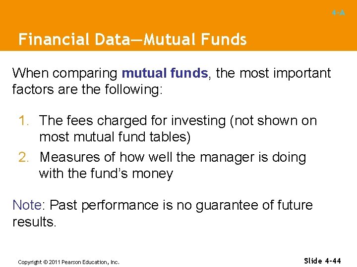 4 -A Financial Data—Mutual Funds When comparing mutual funds, the most important factors are