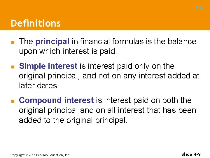4 -A Definitions n n n The principal in financial formulas is the balance