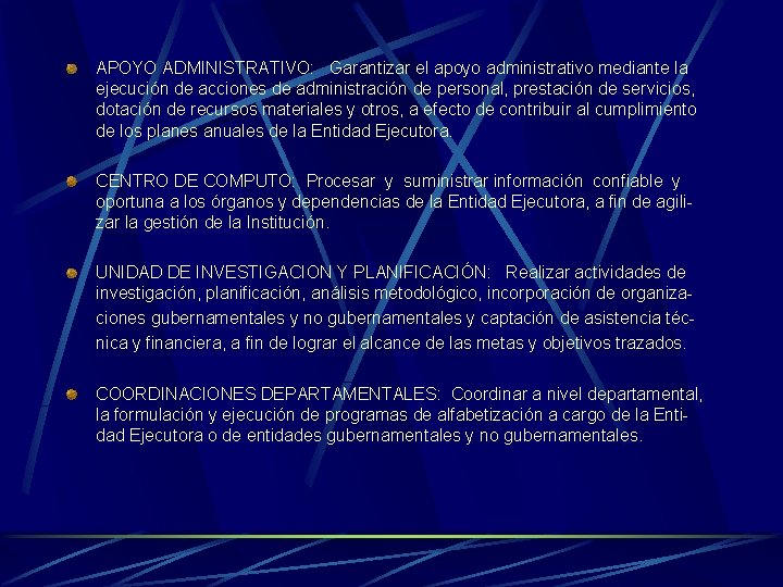 APOYO ADMINISTRATIVO: Garantizar el apoyo administrativo mediante la ejecución de acciones de administración de