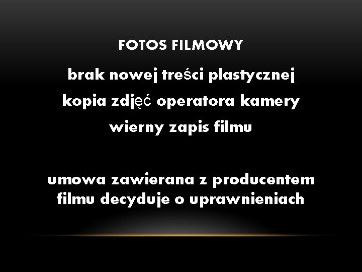 FOTOS FILMOWY brak nowej treści plastycznej kopia zdjęć operatora kamery wierny zapis filmu umowa FOTOS FILMOWY brak nowej treści plastycznej kopia zdjęć operatora kamery wierny zapis filmu umowa