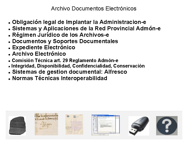 Archivo Documentos Electrónicos Obligación legal de Implantar la Administracion-e Sistemas y Aplicaciones de la