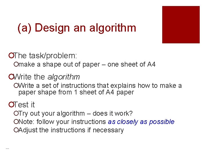 (a) Design an algorithm ¡The task/problem: ¡make a shape out of paper – one