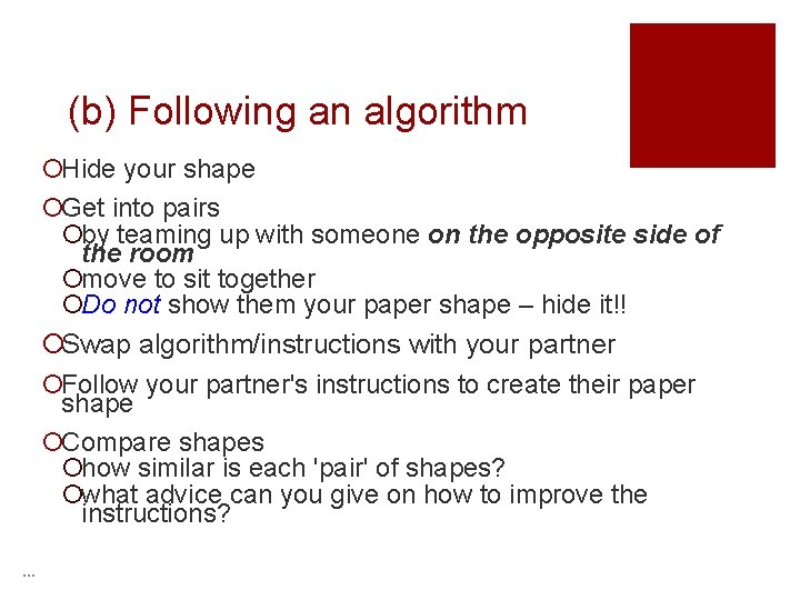 (b) Following an algorithm ¡Hide your shape ¡Get into pairs ¡by teaming up with