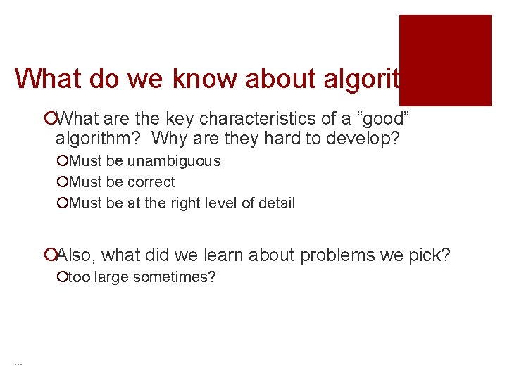 What do we know about algorithms? ¡What are the key characteristics of a “good”