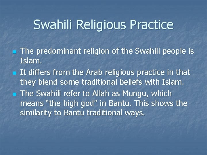 Swahili Religious Practice n n n The predominant religion of the Swahili people is