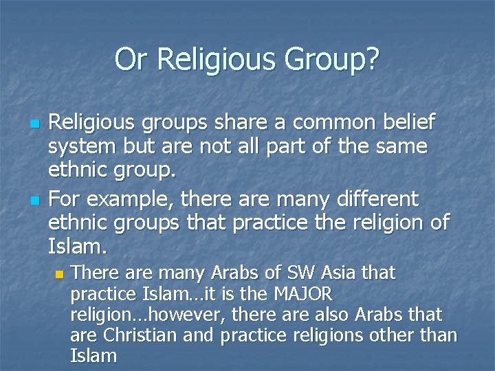 Or Religious Group? n n Religious groups share a common belief system but are