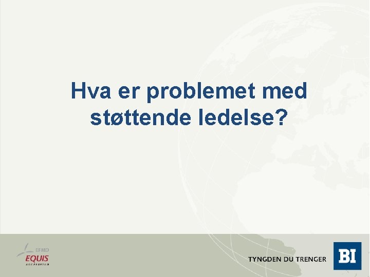 Hva er problemet med støttende ledelse? 