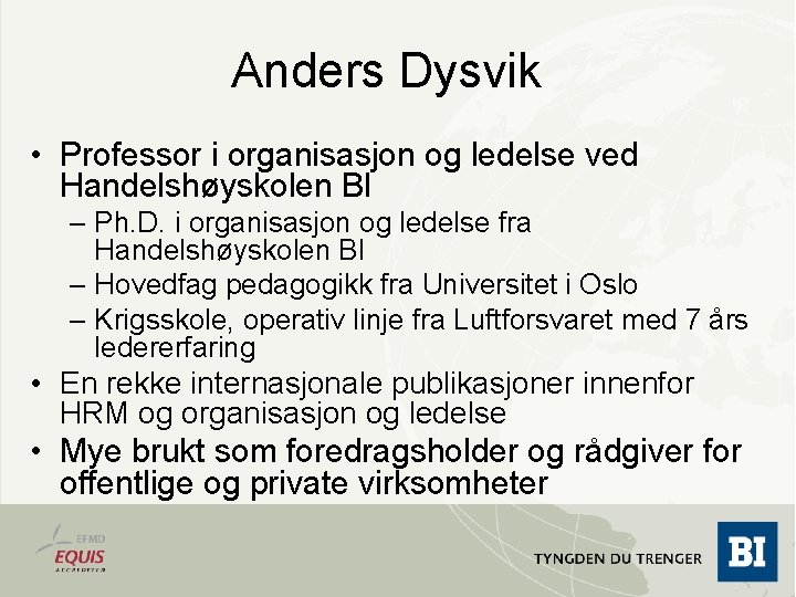 Anders Dysvik • Professor i organisasjon og ledelse ved Handelshøyskolen BI – Ph. D.