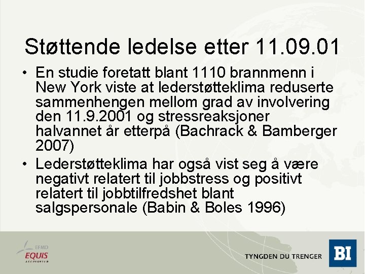 Støttende ledelse etter 11. 09. 01 • En studie foretatt blant 1110 brannmenn i