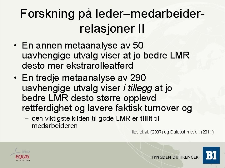 Forskning på leder–medarbeiderrelasjoner II • En annen metaanalyse av 50 uavhengige utvalg viser at