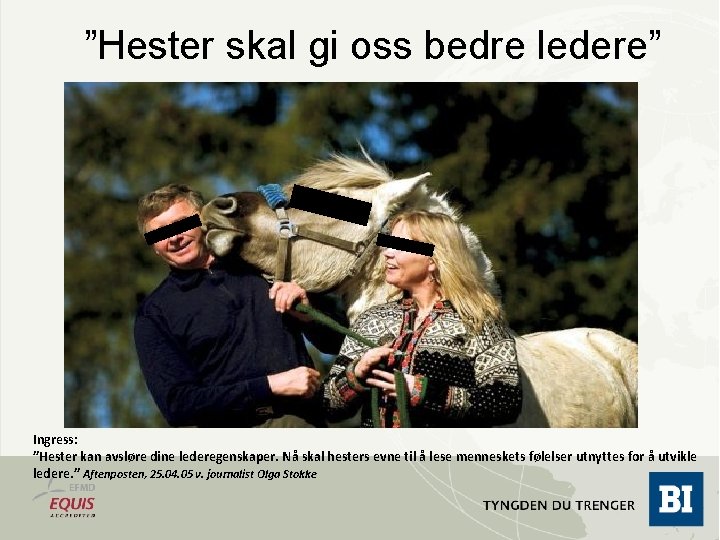 ”Hester skal gi oss bedre ledere” Ingress: ”Hester kan avsløre dine lederegenskaper. Nå skal