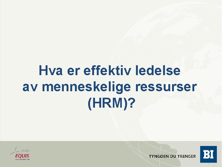 Hva er effektiv ledelse av menneskelige ressurser (HRM)? 