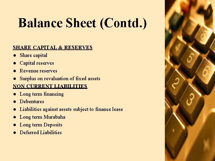 Balance Sheet (Contd. ) SHARE CAPITAL & RESERVES ● Share capital ● Capital reserves