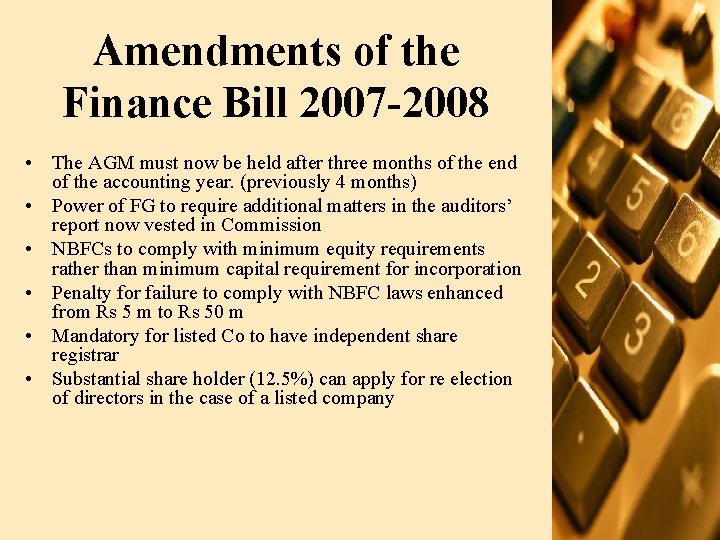 Amendments of the Finance Bill 2007 -2008 • The AGM must now be held