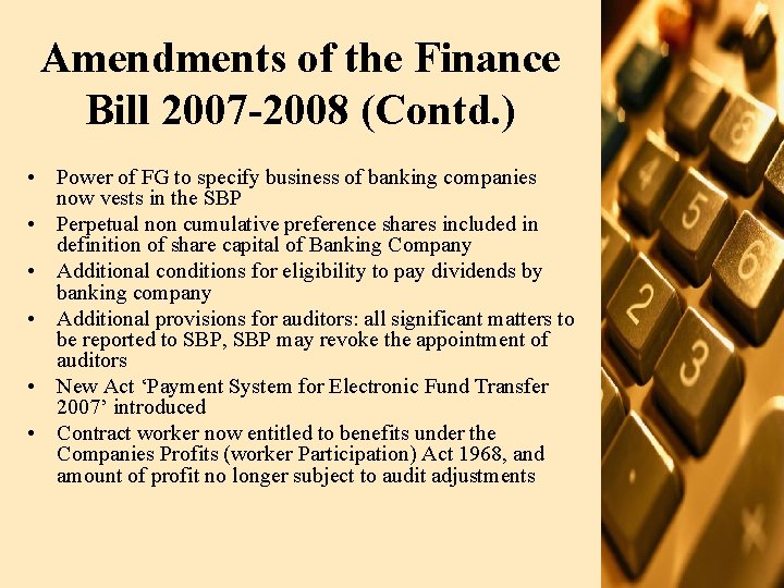 Amendments of the Finance Bill 2007 -2008 (Contd. ) • Power of FG to