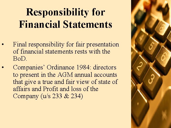 Responsibility for Financial Statements • • Final responsibility for fair presentation of financial statements