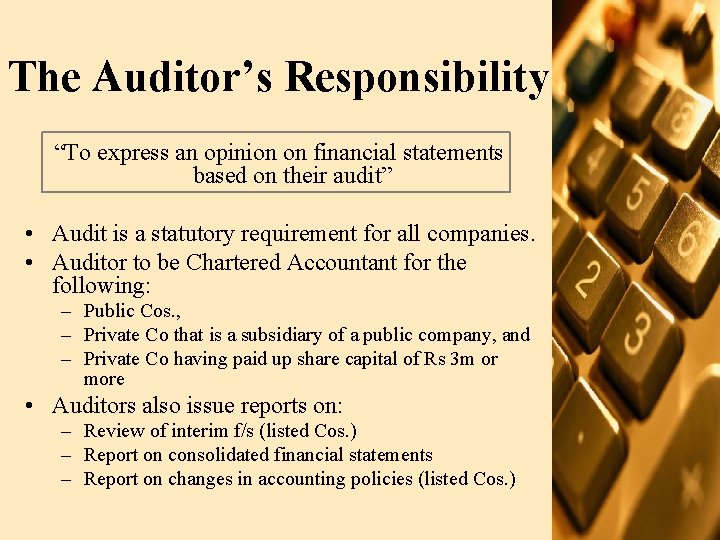 The Auditor’s Responsibility “To express an opinion on financial statements based on their audit”