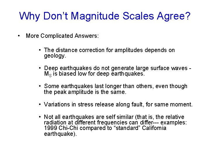 Why Don’t Magnitude Scales Agree? • More Complicated Answers: • The distance correction for