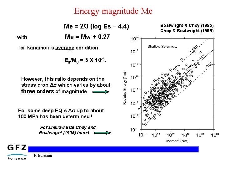 Energy magnitude Me Me = 2/3 (log Es – 4. 4) Me = Mw
