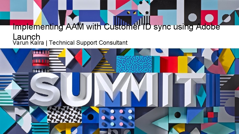 Implementing AAM with Customer ID sync using Adobe Launch Varun Kalra | Technical Support
