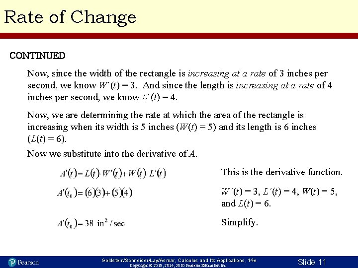 Rate of Change CONTINUED Now, since the width of the rectangle is increasing at