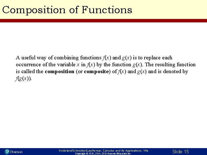 Composition of Functions A useful way of combining functions f(x) and g(x) is to