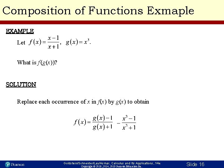 Composition of Functions Exmaple EXAMPLE Let What is f (g(x))? SOLUTION Replace each occurrence