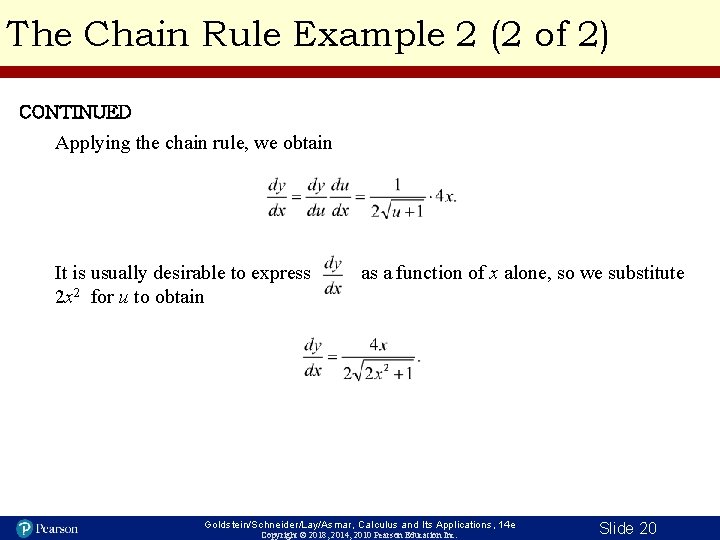 The Chain Rule Example 2 (2 of 2) CONTINUED Applying the chain rule, we