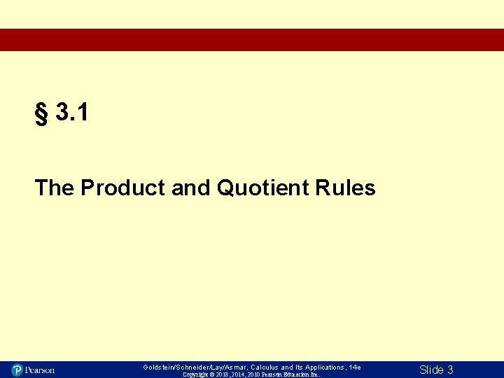 § 3. 1 The Product and Quotient Rules Goldstein/Schneider/Lay/Asmar, Calculus and Its Applications, 14