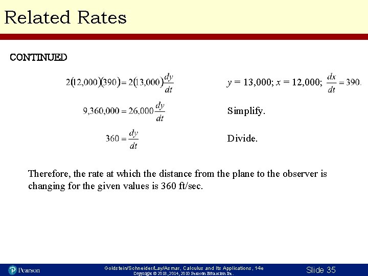 Related Rates CONTINUED y = 13, 000; x = 12, 000; Simplify. Divide. Therefore,