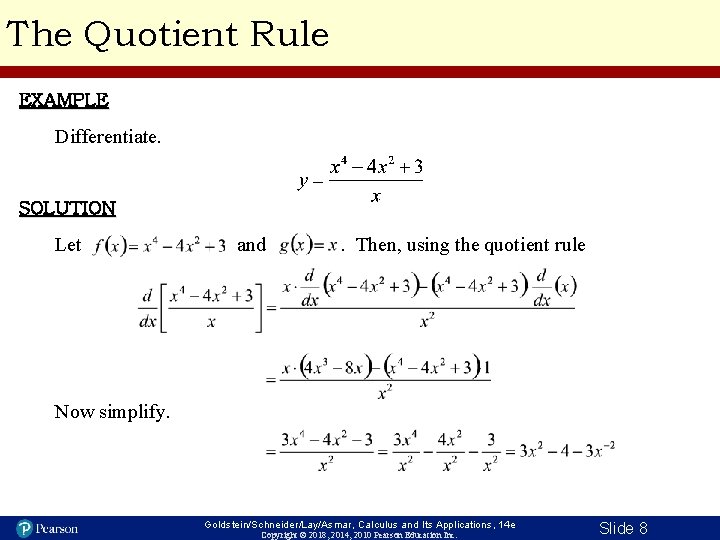 The Quotient Rule EXAMPLE Differentiate. SOLUTION Let and . Then, using the quotient rule
