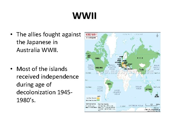 WWII • The allies fought against the Japanese in Australia WWII. • Most of