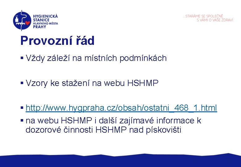 Provozní řád § Vždy záleží na místních podmínkách § Vzory ke stažení na webu