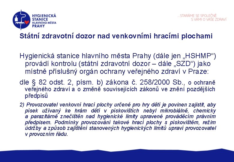 Státní zdravotní dozor nad venkovními hracími plochami Hygienická stanice hlavního města Prahy (dále jen