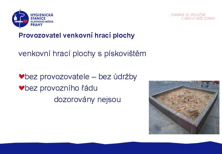 Provozovatel venkovní hrací plochy s pískovištěm bez provozovatele – bez údržby bez provozního řádu