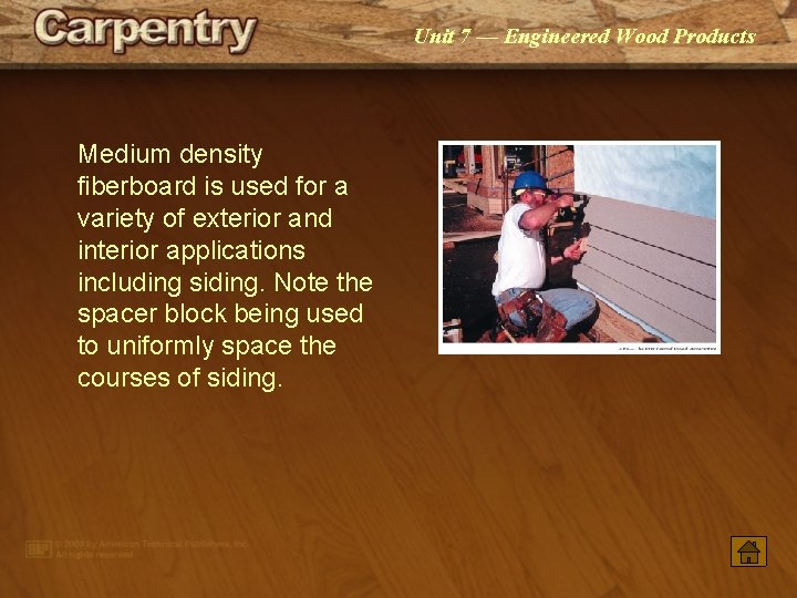 Unit 7 — Engineered Wood Products Medium density fiberboard is used for a variety Unit 7 — Engineered Wood Products Medium density fiberboard is used for a variety